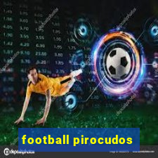 football pirocudos